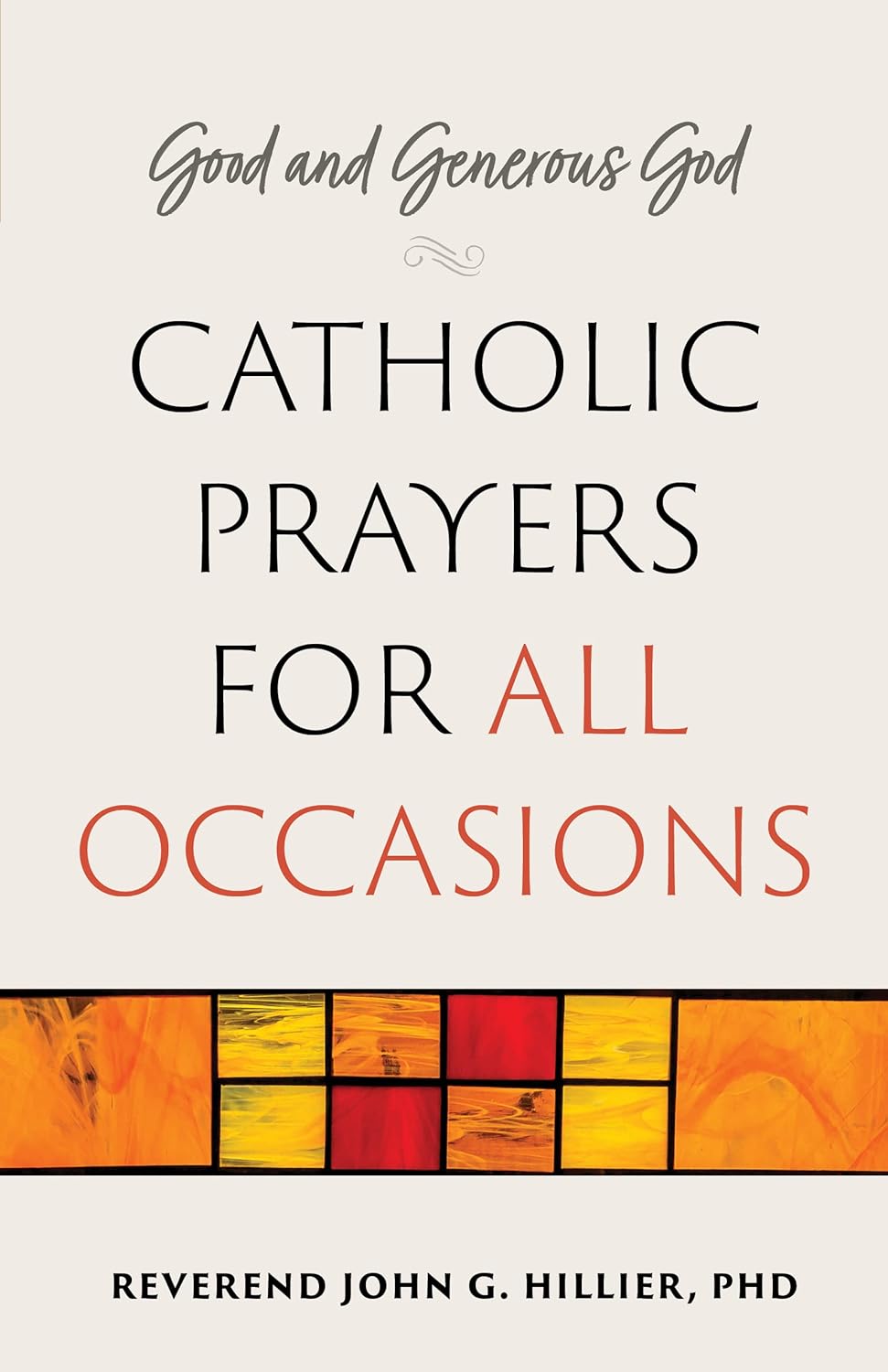Good and Generous God: Catholic Prayers for All Occasions
