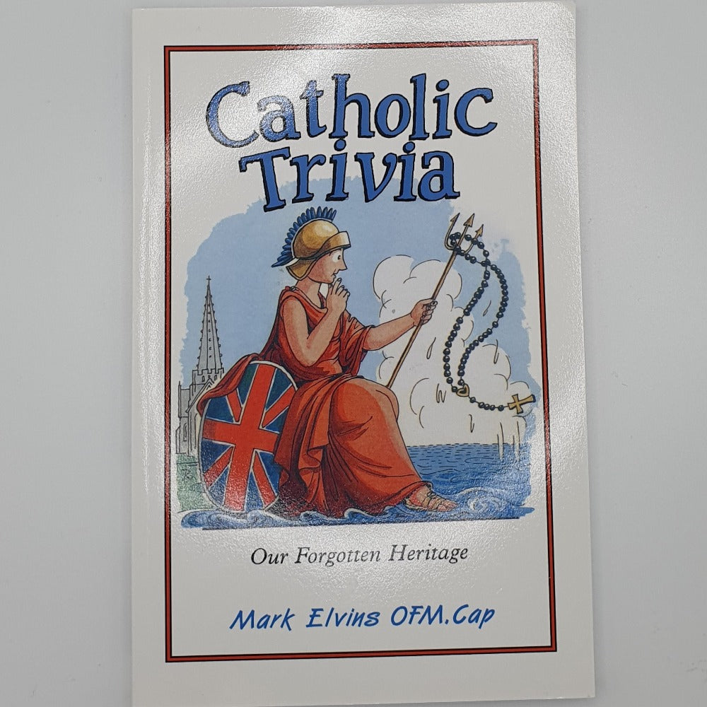 Catholic Trivia - Our Forgotten Heritage