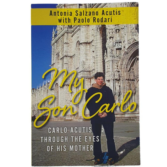 My Son Carlo: Carlo Acutis Through the Eyes of His Mother