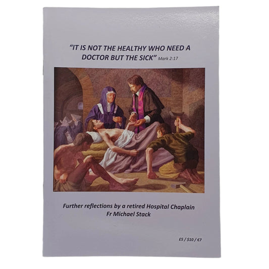 It Is Not The Healthy Who Need A Doctor... - Fr Michael Stack