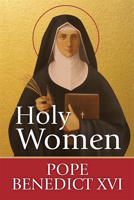 Holy Women Pope Benedict XVI