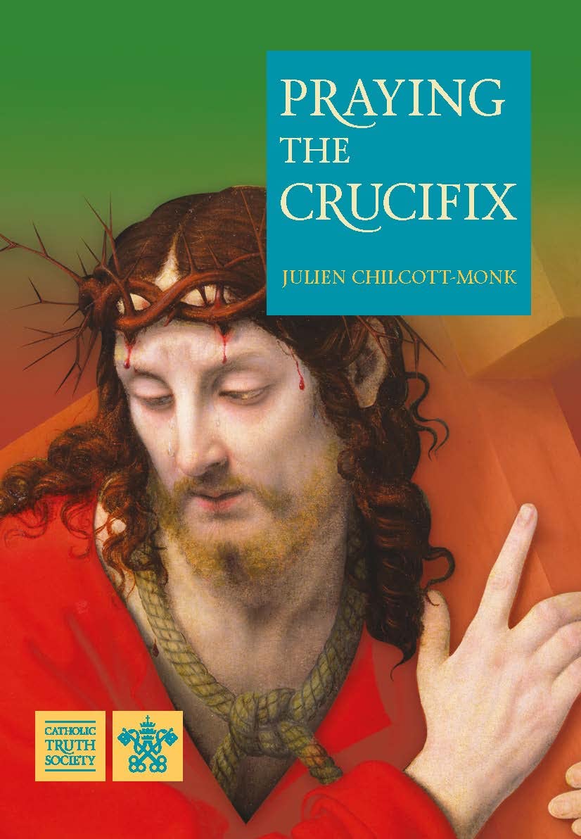 Praying the Crucifix: Reflections and Devotions on Christ's Sacrifice