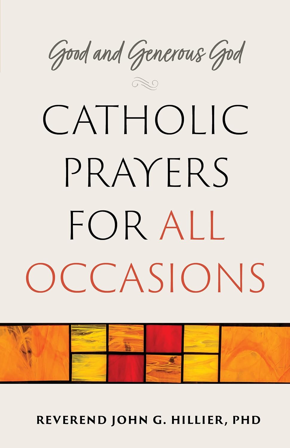 Good and Generous God: Catholic Prayers for All Occasions