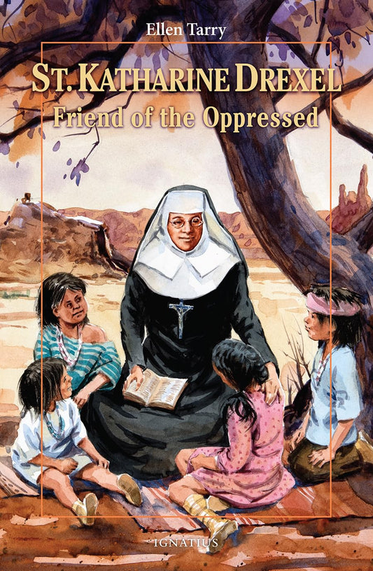 Saint Katharine Drexel: Friend of the Oppressed