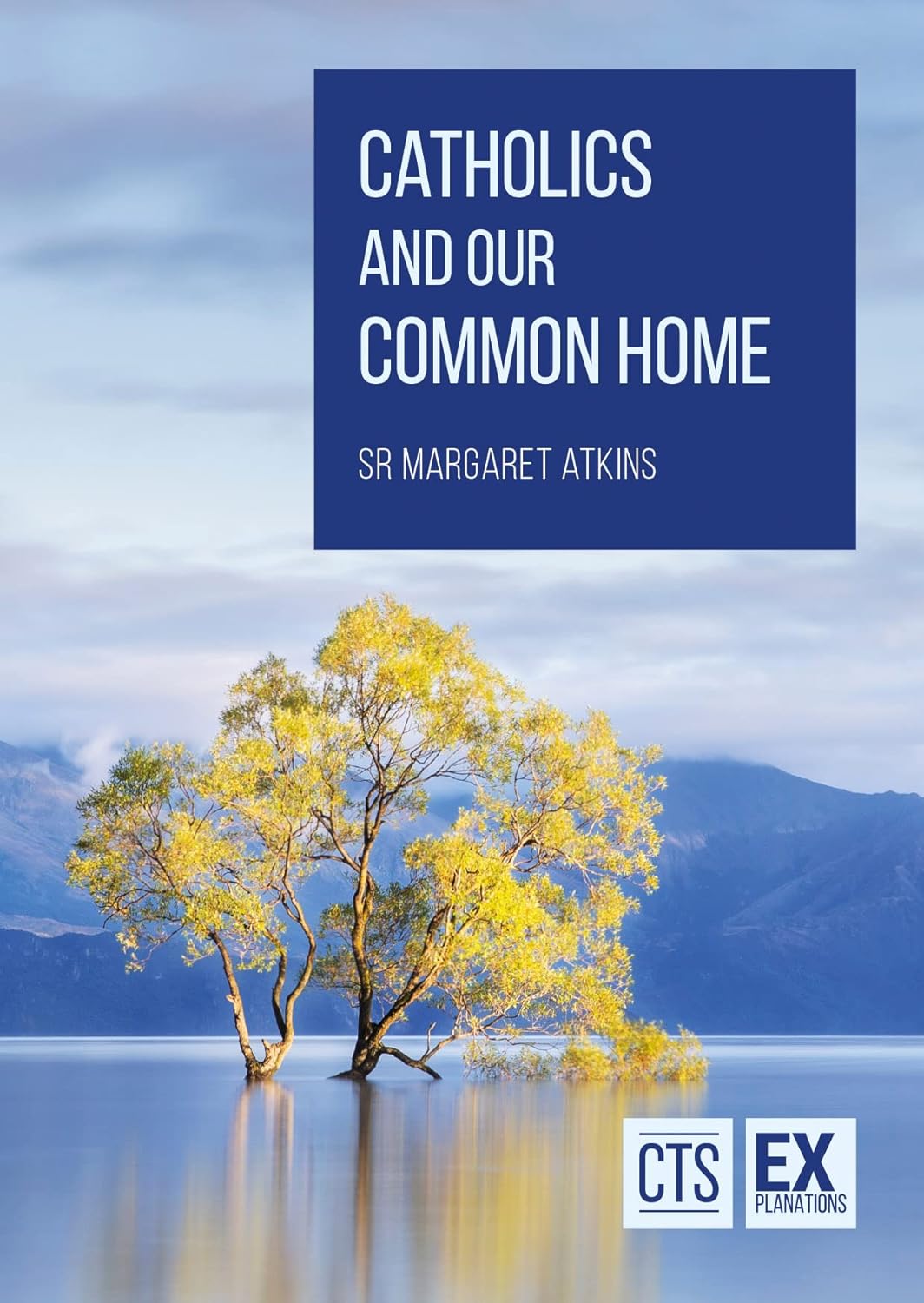 Catholics and Our Common Home: Caring for the Planet we Share