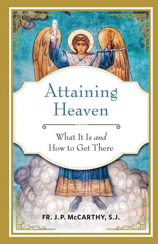 Attaining Heaven: What It Is and How to Get There