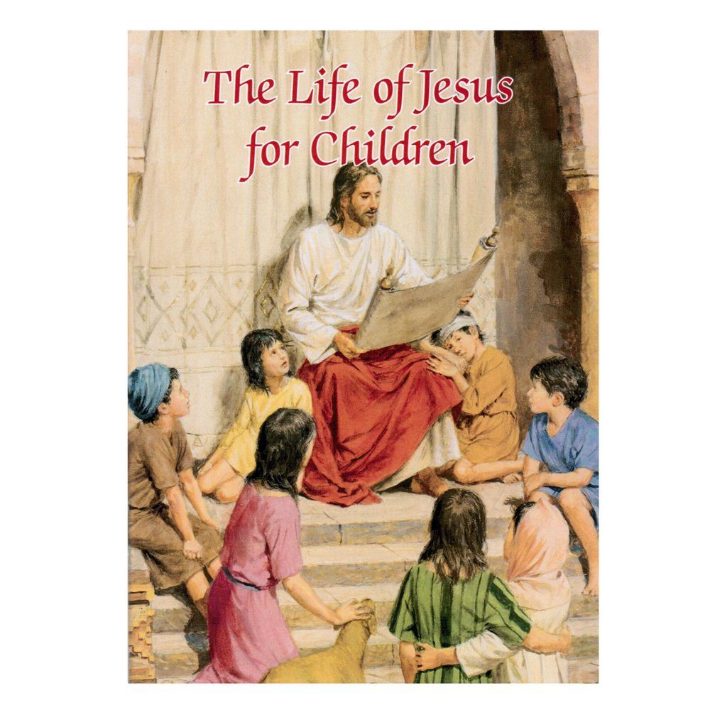 Life of Jesus for Children: A Beautifully Illustrated Story of Love and Faith