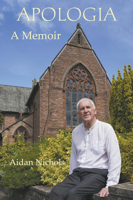 Apologia: A Memoir - Aiden Nichols