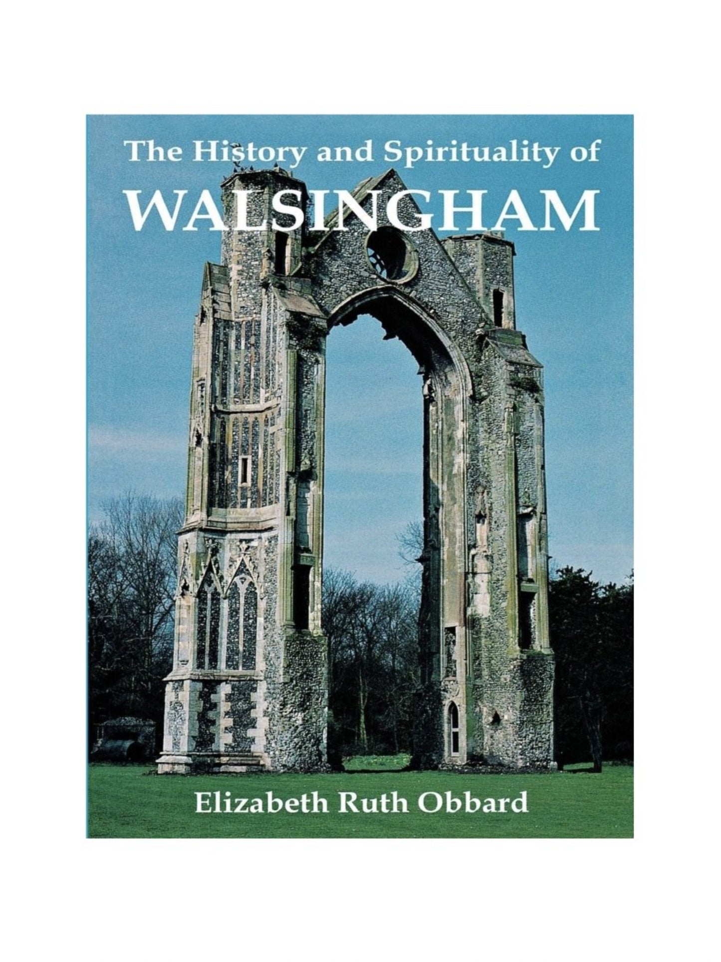 The History and Spirituality of Walsingham