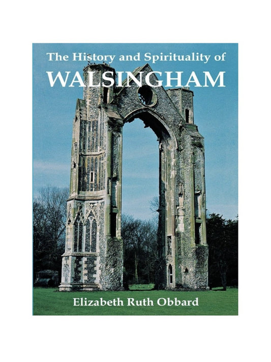 The History and Spirituality of Walsingham